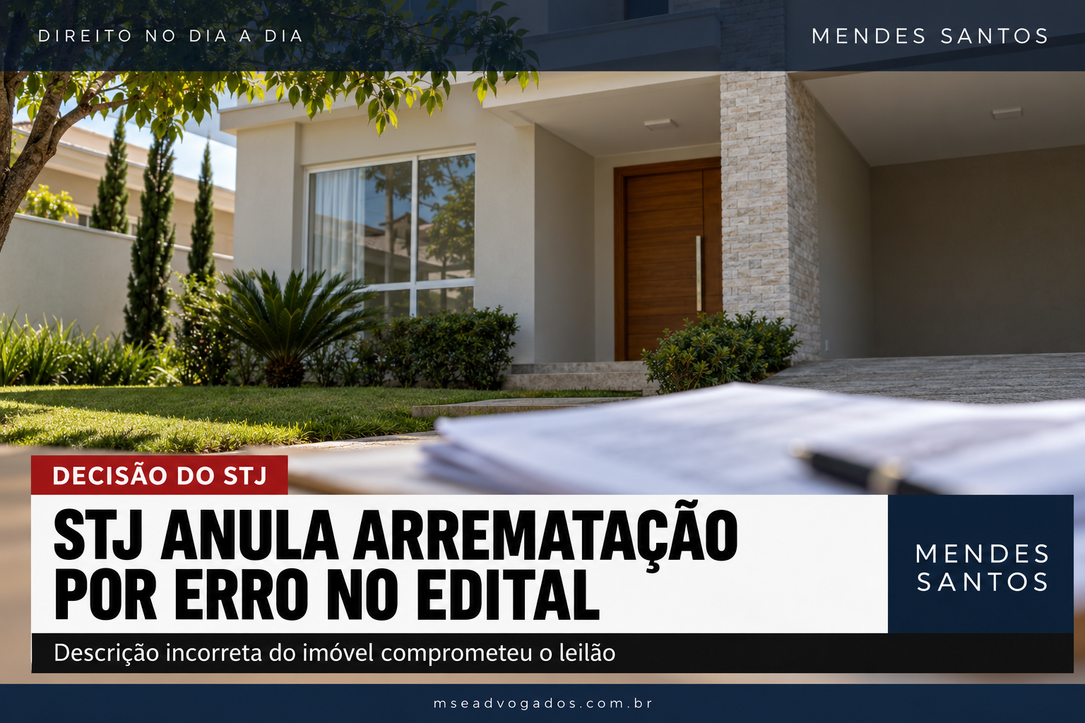 Card da Mendes Santos sobre decisão do STJ que anulou arrematação por descrição incorreta do imóvel no edital do leilão.