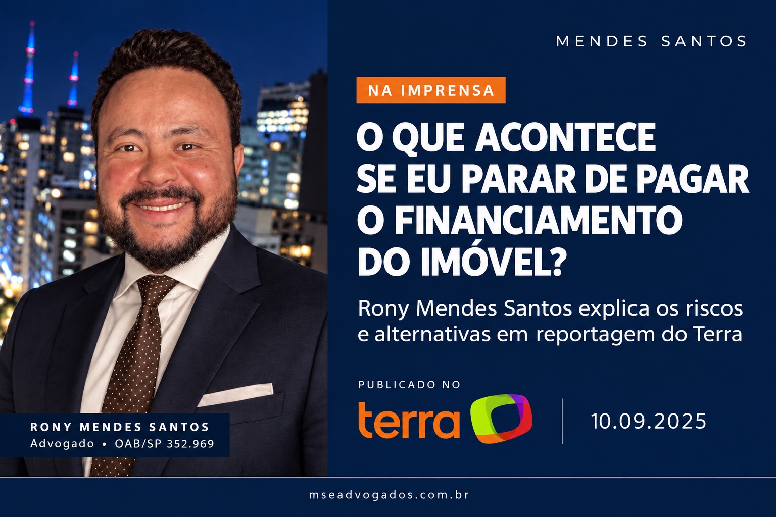 Rony Mendes Santos em reportagem do Terra sobre os riscos de parar de pagar o financiamento do imóvel.